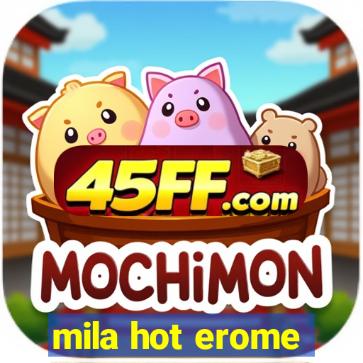 mila hot erome